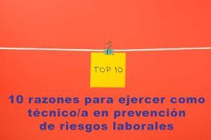 10 razones para ejercer como técnico en prevención de riesgos laborales