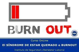 El SÍNDROME DE ESTAR QUEMADO o BURNOUT
