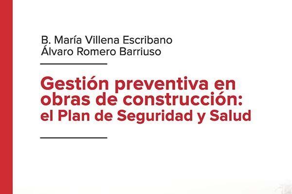 Gestión preventiva en obras de construcción: el Plan de Seguridad y Salud