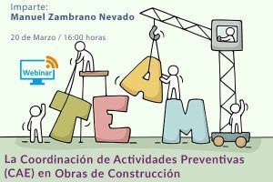 La Coordinación de Actividades Preventivas (CAE) en Obras de Construcción