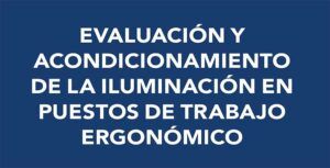 Cuestionario: Evaluación y acondicionamiento de la iluminación en puestos de trabajo ergonómico