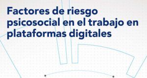 Factores de riesgo psicosocial en el trabajo en plataformas digitales