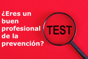 ¿Eres un buen profesional de la prevención?