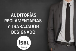 Auditorías reglamentarias y trabajador designado