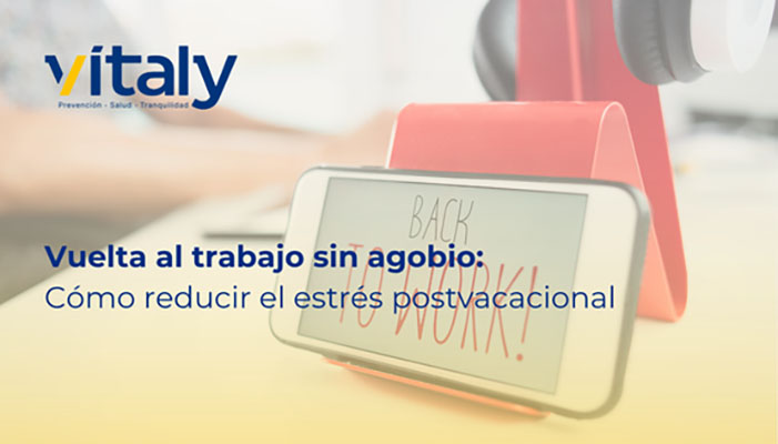 Vuelta al trabajo sin agobio: cómo reducir el estrés postvacacional